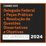 COMBO XVII - DELEGADO FEDERAL + PEÇAS PRÁTICAS E QUESTÕES DISSERTATIVAS + RESOLUÇÃO DE QUESTÕES OBJETIVAS (G7 2024)